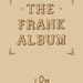 The Frank Album: これから見る写真に写っている人は、かつて実在していた